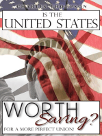 Is The United States Worth Saving?: For A More Perfect Union!