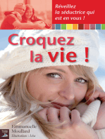 Croquez la vie !: Réveillez la séductrice qui est en vous !