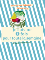 Je cuisine une fois pour toute la semaine: 7 jours ou presque !