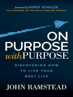 On Purpose With Purpose: Discovering How to Live Your Best Life