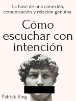 Cómo escuchar con intención: La base de una conexión, comunicación y relación genuina