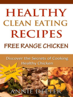 Healthy Clean Eating Recipes: Free Range Chicken: Discover the Secrets of Cooking Healthy Chicken