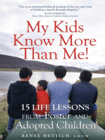 My Kids Know More than Me!: 15 Life Lessons from Foster and Adopted Children