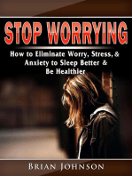 Stop Worrying: How to Eliminate Worry, Stress, & Anxiety to Sleep Better & Be Healthier