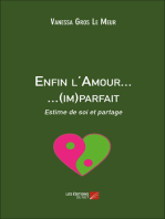 Enfin l'Amour... ...(im)parfait: Estime de soi et partage