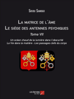 La matrice de l'âme : Le siège des antennes psychiques. Tome VII. Un océan chaud de la lumière dans l'obscurité. La Vie dans la matière : Les passages clefs du corps.