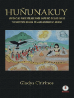 Huñunakuy: Vivencias ancestrales del imperio de los incas y cosmovisión andina de los problemas del mundo