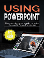 Using PowerPoint 2019: The Step-by-step Guide to Using Microsoft PowerPoint 2019