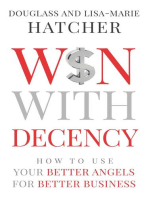 Win With Decency: How to Use Your Better Angels for Better Business