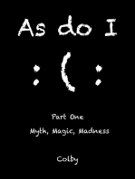 As do I: Myth, Magic, Madness