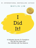 I Did It!: 16 Mindset Secrets To Transform The Life You Have Into The Ultimate life You Deserve