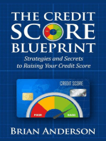 The Credit Score Blueprint: Strategies and Secrets to Raising Your Credit Score: Strategies and Secrets to Raising Your Credit Score