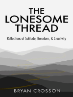 The Lonesome Thread: Reflections of Solitude, Boredom, and Creativity