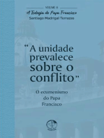 A Unidade Prevalece Sobre o Conflito: A Teologia do Papa Francisco Vol. 06