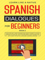 Spanish Dialogues for Beginners Book 2: Over 100 Daily Used Phrases & Short Stories to Learn Spanish in Your Car. Have Fun and Grow Your Vocabulary with Crazy Effective Language Learning Lessons: Spanish for Adults, #2