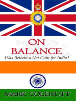 On Balance - Was Britain a Net Gain for India?: British Raj Series, #3