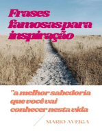 Frases famosas para inspiração & "a melhor sabedoria que você vai conhecer nesta vida