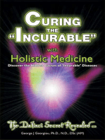 Curing the Incurable with Holistic Medicine: Discover the Hidden Causes of "Incurable" Diseases - The Da Vinci Secret Revealed