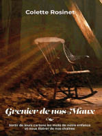 Grenier de nos maux: Sortir de leurs cartons les mots de notre enfance et nous libérer de nos chaînes