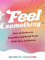 Feel Something: How to Embrace Empathy and Build Trust With Your Audience