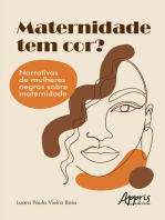 Maternidade Tem Cor? Narrativas de Mulheres Negras sobre Maternidade