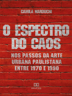 O Espectro do Caos: nos passos da arte urbana paulistana entre 1970 e 1990