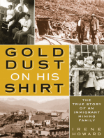 Gold Dust On His Shirt: The True Story of an Immigrant Mining Family