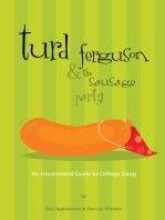 Turd Ferguson & the Sausage Party: An Uncensored Guide to College Slang