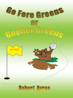 Go Fore Greens or Gopher Greens