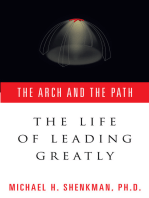 The Arch & the Path: The Life of Leading Greatly