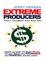 Extreme Producers: Their Insights and Secrets: Quick and Easy-To-Read Ideas That Will Build Your Insurance and Financial Services Career