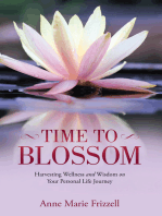 Time to Blossom: Harvesting Wellness and Wisdom on Your Personal Life Journey