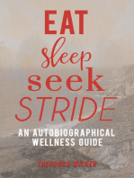 Eat, Sleep, Seek, Stride: An Autobiographical Wellness Guide