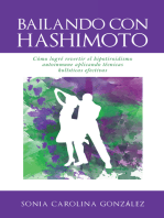 Bailando Con Hashimoto: Cómo Logré Revertir El Hipotiroidismo Autoinmune Aplicando Técnicas Holísticas Efectivas