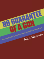 No Guarantee of a Gun: How and Why the Second Amendment Means Exactly What It Says