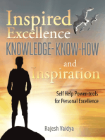 Inspired Excellence-Knowledge, Know-How and Inspiration: Self Help Power-Tools for Personal Excellence