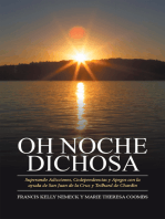 Oh Noche Dichosa: Superando Adicciones, Codependencias Y Apegos Con La Ayuda De San Juan De La Cruz Y Teilhard De Chardin