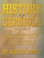 History of Carniola Volume Ii: From Ancient Times to the Year 1813 with Special Consideration of Cultural Development