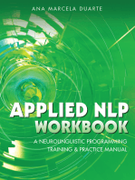 Applied Nlp Workbook: A Neurolinguistic Programming Training & Practice Manual