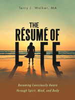 The Résumé of Life: Becoming Consciously Aware Through Spirit, Mind, and Body