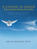 A Course in Anger Transformation: Facilitator’s Group Process Handbook with Lesson-By-Lesson Instructions