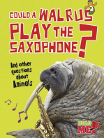 Could a Walrus Play the Saxophone?: And other questions about Animals