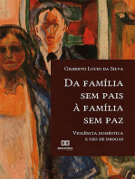 Da família sem pais à família sem paz: violência doméstica e uso de drogas