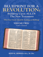 Blueprint for a Revolution: Building Upon All of the New Testament - Volume Two: (What Your Church Should Be Teaching and Building)