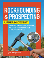 Rockhounding & Prospecting: Upper Midwest: How to Find Gold, Copper, Agates, Thomsonite, and Other Favorites