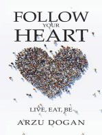 Follow Your Heart: Live, Eat, Be