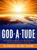 God-A-Tude: An Attitude Based on the Word of God that Brings Success to Your Life