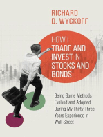 How I Trade and Invest in Stocks and Bonds: Being Some Methods Evolved and Adopted During My Thirty-Three Years Experience in Wall Street