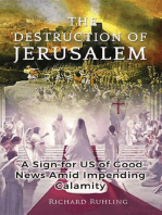 The Destruction of Jerusalem: A Sign For US of Good News Amid Impending Calamity