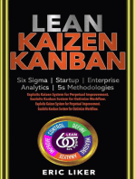 Lean ● Kaizen ● Kanban: Six Sigma ● Startup ● Enterprise ● Analytics ● 5s Methodologies. Exploits Kaizen System for Perpetual Improvement. Exploits Kanban System for Optimize Workflow.